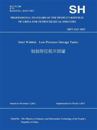 SH.T 3167-2012钢制焊接低压储罐(英文版)/中国石油化工集团公司