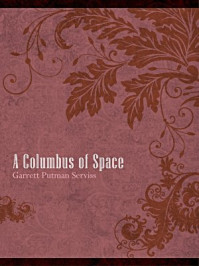 A Columbus of Space/Garrett Putman Serviss