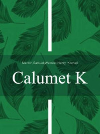 Calumet K/Samuel Merwin