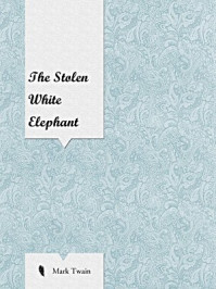 The Stolen White Elephant/Mark Twain