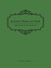 Across China on Foot/Edwin John Dingle