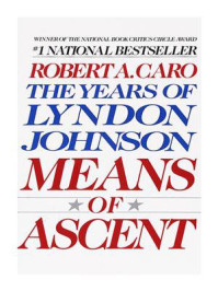Means of Ascent/Robert A. Caro