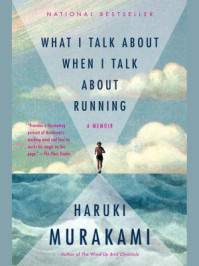 What I Talk About When I Talk About Running/Haruki Murakami