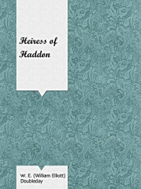 Heiress of Haddon/W. E. William Elliott) Doubleday