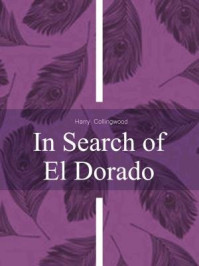In Search of El Dorado/Harry Collingwood