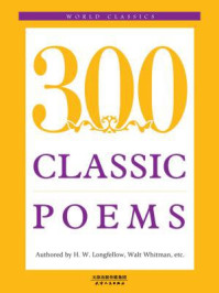 300 CLASSIC POEMS:经典诗歌300首(英文原版)/亨利·W·朗费罗
