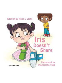 Iris Doesnt Share Iris不愿意分享/A. Clark